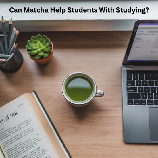 Can Matcha Help Students With Studying?