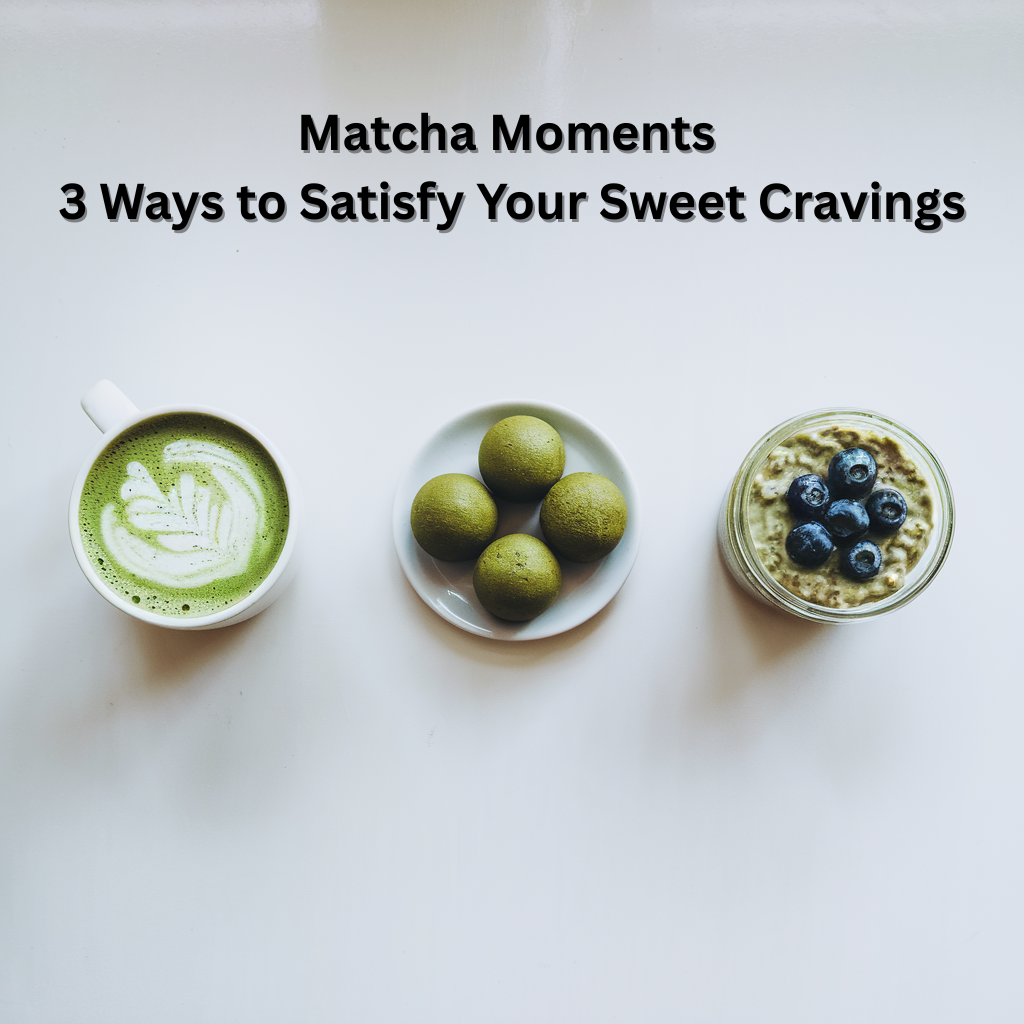 3 Ways To Satisfy Your Sweet Cravings With Matcha