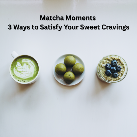 3 Ways To Satisfy Your Sweet Cravings With Matcha